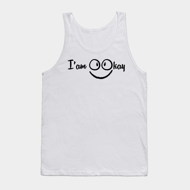 Iam okay with smile emoticon Tank Top by Afrieliann